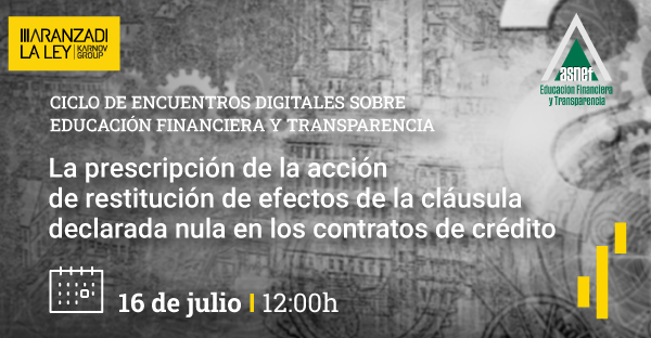 Webinar: "La prescripción de la acción de restitución de efectos de la cláusula declarada nula en los contratos de crédito"